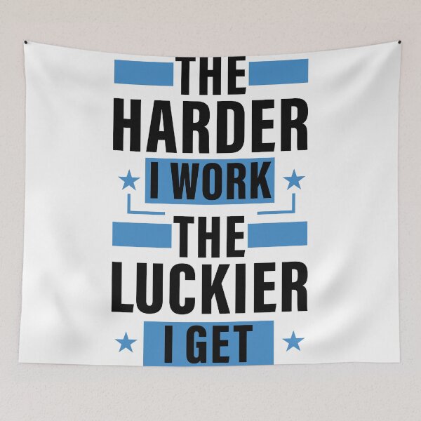 Item preview, The Harder I Work The Luckier I Get. Hard work, Inspiration, Motivation designed and sold by Salmaniix.