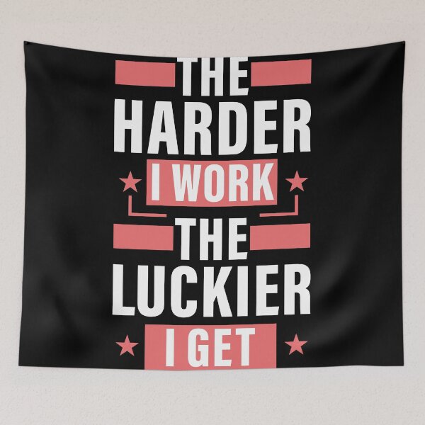 Item preview, The Harder I Work The Luckier I Get. Hard work, Inspiration, Motivation, Work, Luck, Self Discipline,  designed and sold by Salmaniix.