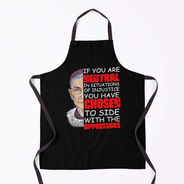 Item preview, Rúth Báder Gínsburg If You Are Neutral In Situations Of Injustice You Have Chosen The Side Of The Oppressor Love designed and sold by katinekabachr.