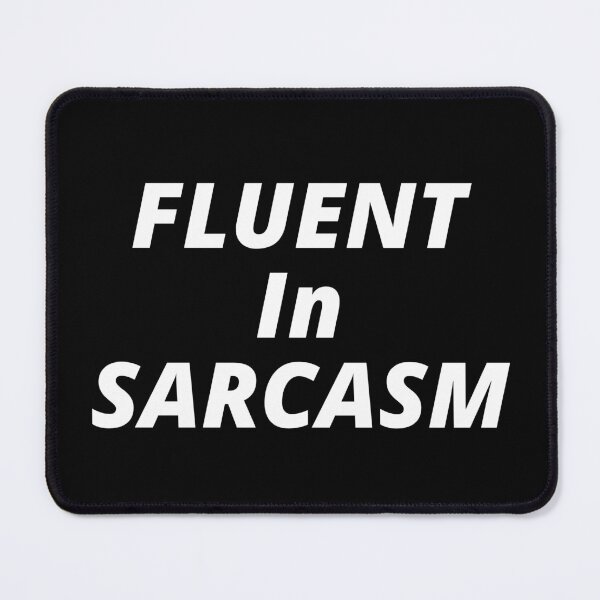 Item preview, Fluent In Sarcasm. | relatable introvert quotes designed and sold by Confusion-Human.
