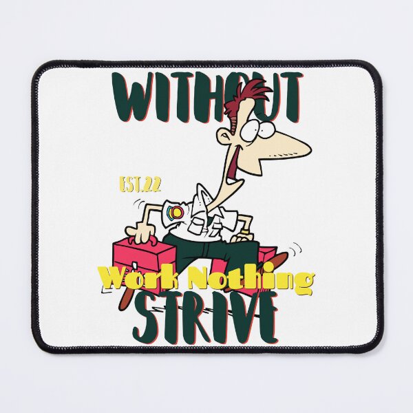 Item preview, WITHOUT WORK NOTHING STRIVE designed and sold by GAADesignz.