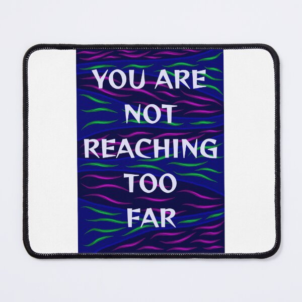Item preview, Radical Feminist Humanist Quote - You Are Not Reaching Too Far designed and sold by LethalPixieDust.