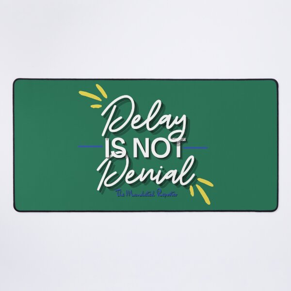 Item preview, Delay is Not Denial - Green designed and sold by TheReporter1.