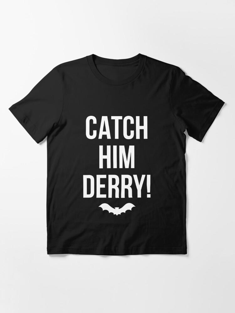 catch him derry t shirt