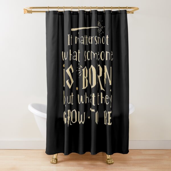 Item preview, It Matters Not What Someone is Born designed and sold by HarryMagicPlace.