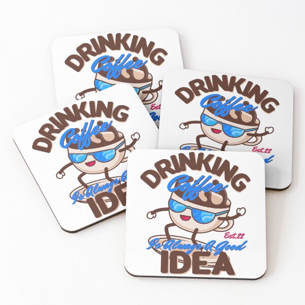 Item preview, DRINKING COFFEE IS ALWAYS A GOOD IDEA designed and sold by GAADesignz.