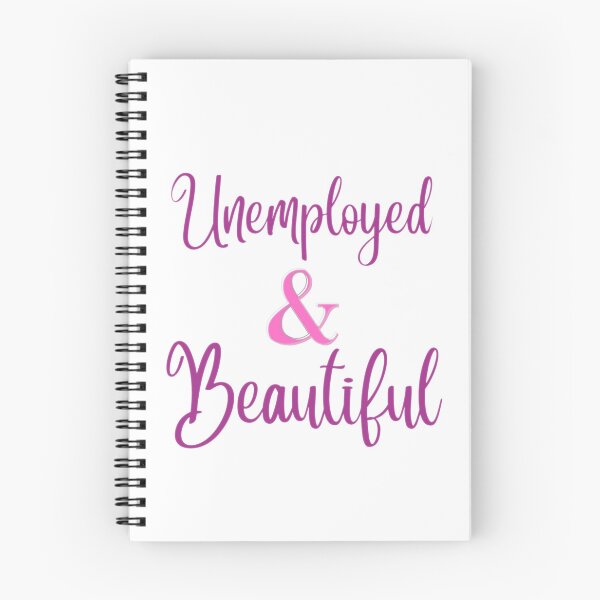 Item preview, Unemployed and Beautiful designed and sold by Shopaholicer.