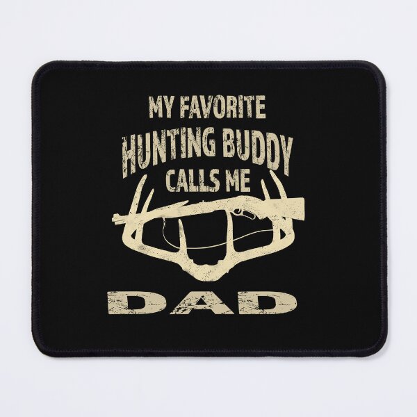 Item preview, My Favorite Hunting Buddy Calls Me Dad  designed and sold by david parry.