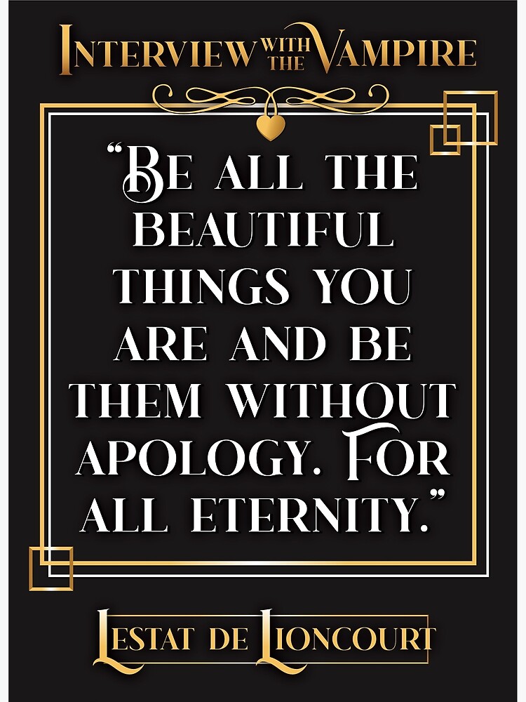 "Interview with the Vampire Lestat Quote Bg colour" Poster for Sale