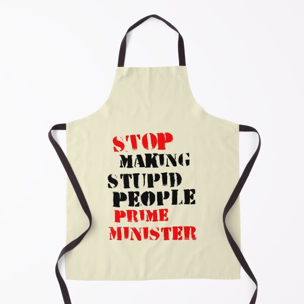 Item preview, Stop Making Stupid People Prime Minister designed and sold by LiToDesignCo.