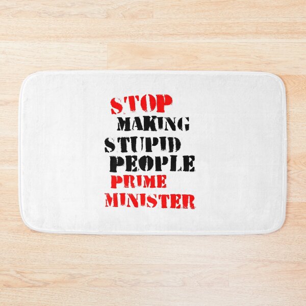 Item preview, Stop Making Stupid People Prime Minister designed and sold by LiToDesignCo.
