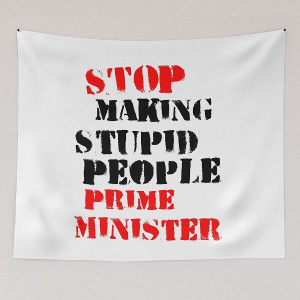 Item preview, Stop Making Stupid People Prime Minister designed and sold by LiToDesignCo.