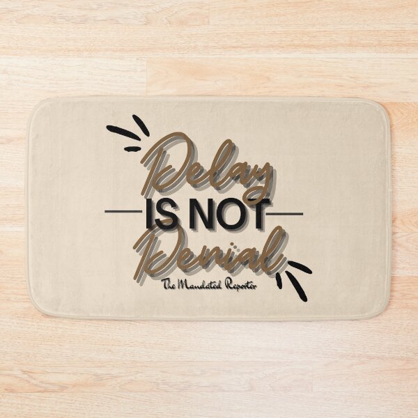 Item preview, Delay is Not Denial - Tan designed and sold by TheReporter1.