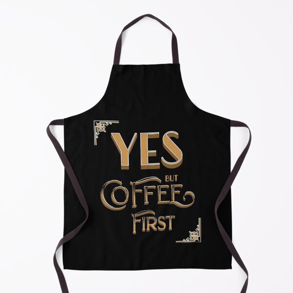 Item preview, Yes But Coffee First designed and sold by rhombusOnion.