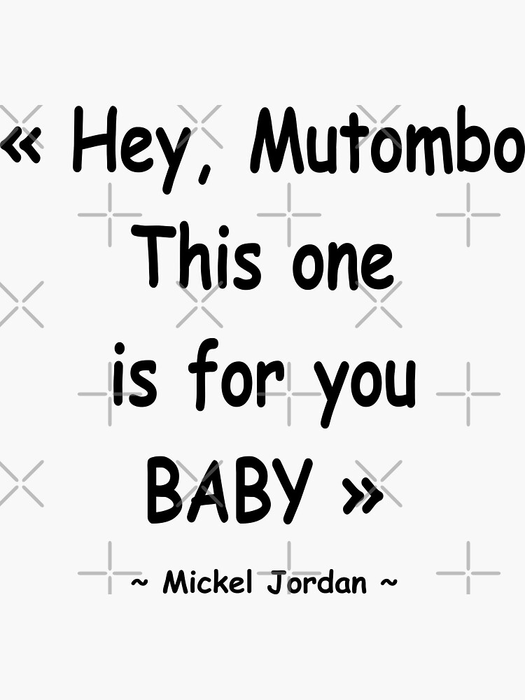 "Hey Mutombo This One is for You Baby" Sticker for Sale by