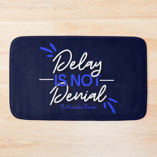 Item preview, Delay is Not Denial - Navy designed and sold by TheReporter1.