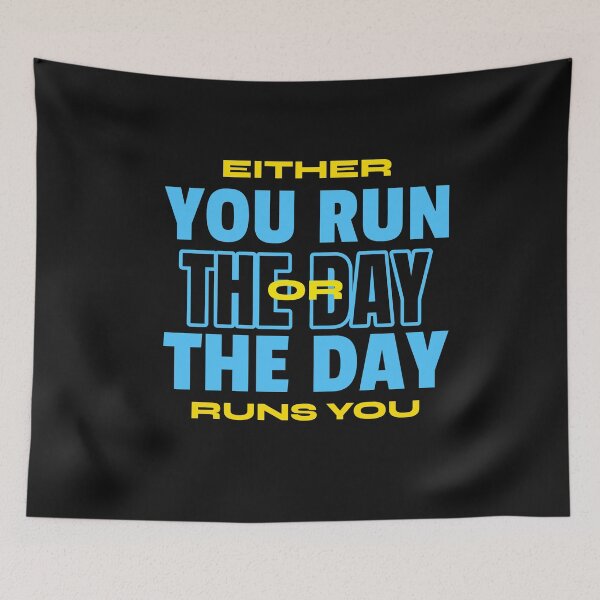 Item preview, EITHER YOU RUN THE DAY OR THE DAY RUNS YOU designed and sold by manardesign.