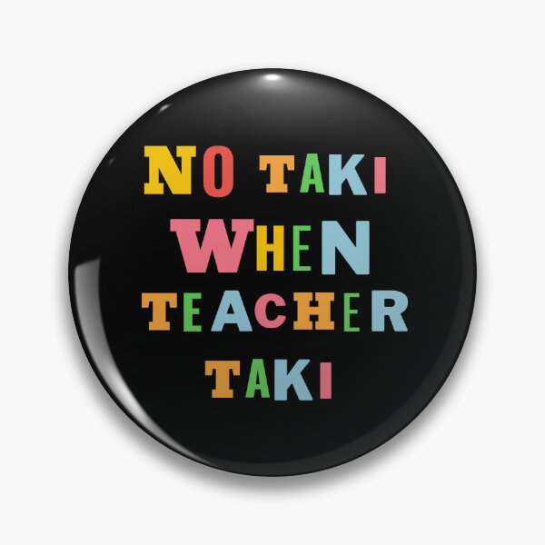 Item preview, Funny Teacher Apparel Gift No Taki When Teacher Taki Cute Education classroom Classic T-Shirt designed and sold by YouSsefHN05.