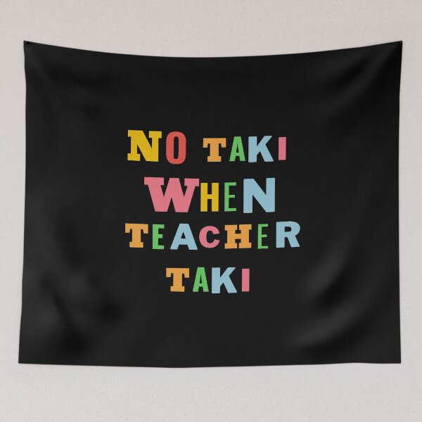 Item preview, Funny Teacher Apparel Gift No Taki When Teacher Taki Cute Education classroom Classic T-Shirt designed and sold by YouSsefHN05.