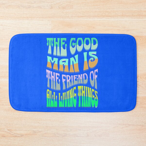 Item preview, THE GOOD MAN IS THE FRIEND OF ALL LIVING THINGS designed and sold by DAKSs.