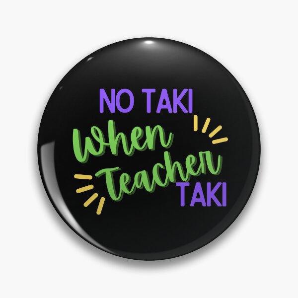 Item preview, Funny Teacher Apparel Gift No Taki When Teacher Taki Cute Education classroom Classic T-Shirt designed and sold by YouSsefHN05.