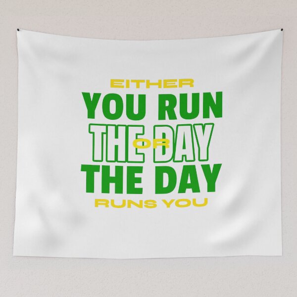 Item preview, EITHER YOU RUN THE DAY OR THE DAY RUNS YOU designed and sold by manardesign.