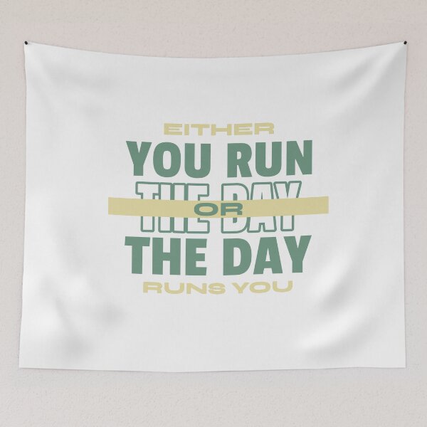 Item preview,  EITHER YOU RUN THE DAY OR THE DAY RUNS YOU designed and sold by manardesign.