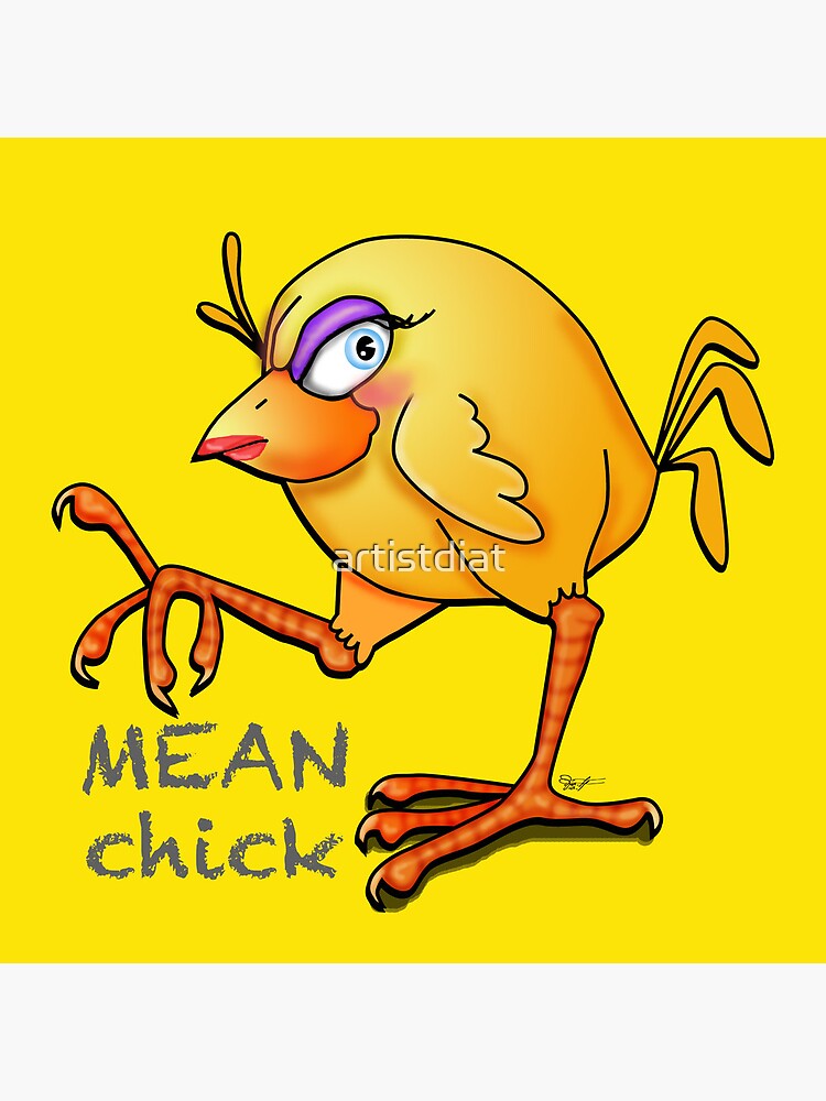 "Mean Chick" Acrylic Block for Sale by artistdiat Redbubble
