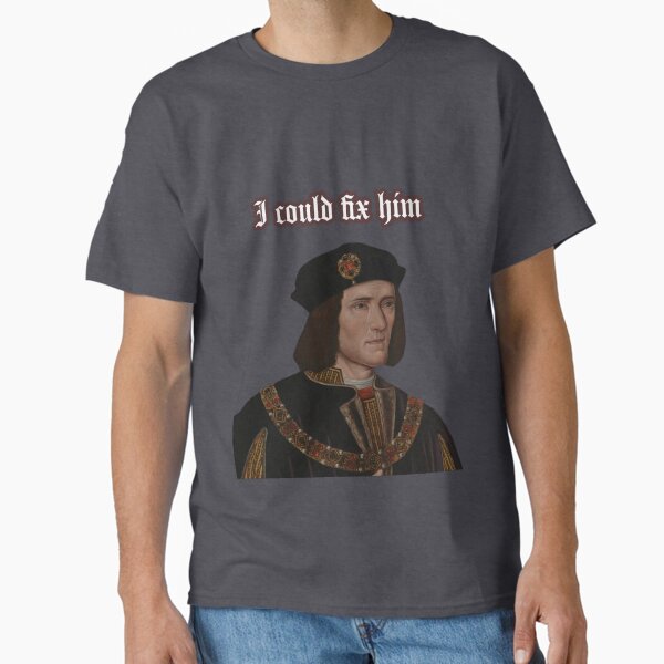 Item preview, I Could Fix Him: Richard III designed and sold by ZiaMI.
