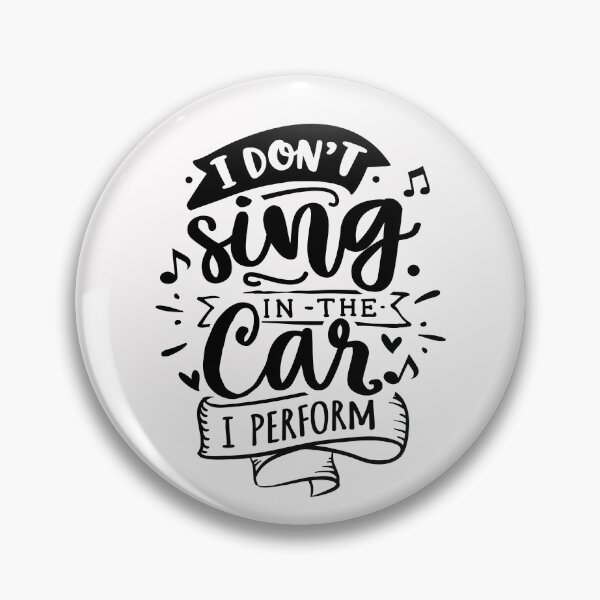 Item preview, I don`t sing in my car I perform designed and sold by Delicarte.