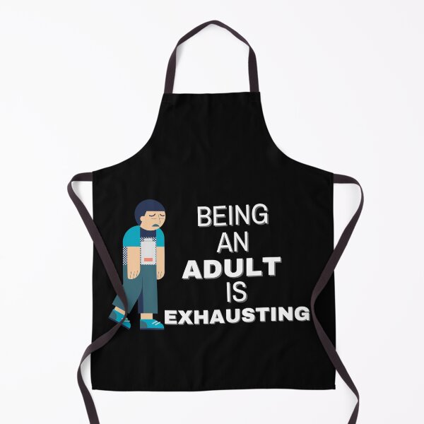 Aperçu de l'œuvre Copie de la copie d'être un adulte est épuisant créée et vendue par NikkosDesigns.