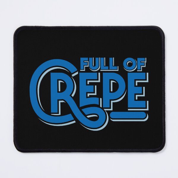 Item preview, Full of Crepe designed and sold by ThomasKadmon.