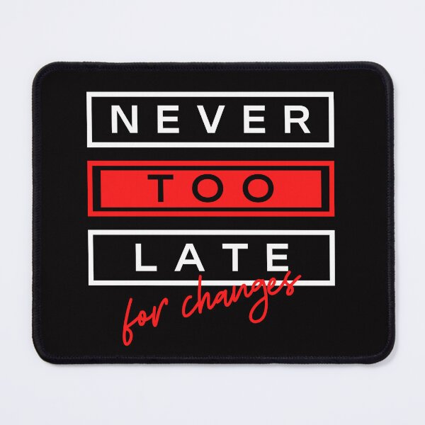 Item preview, Never too late for changes designed and sold by Fitandstylish.