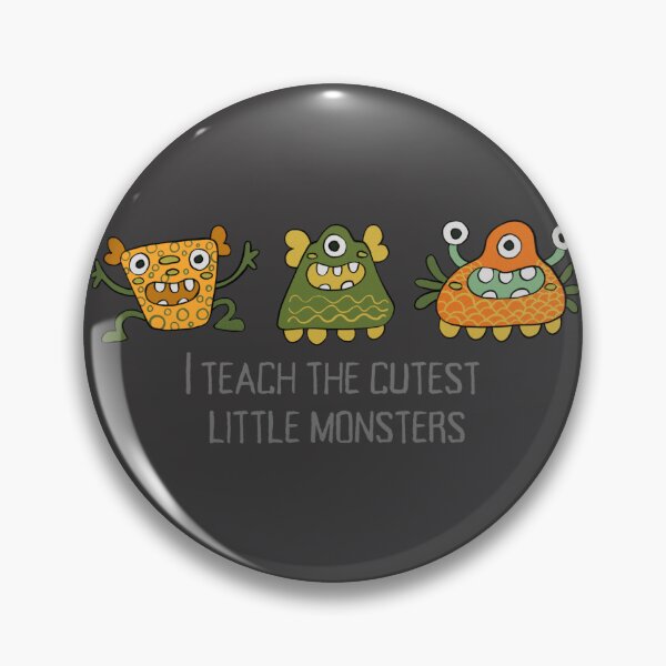 Item preview, I teach the cutest little monsters  designed and sold by Jpsmyth.