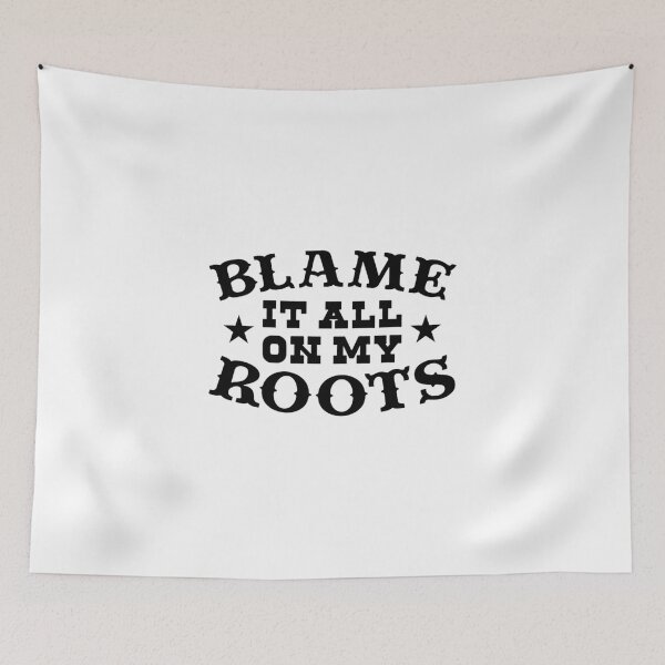 Item preview, blame it all on my roots,Country music&Garth Brooks,Southern Rodeo graphic cowgirl western2022 designed and sold by Sophistical.