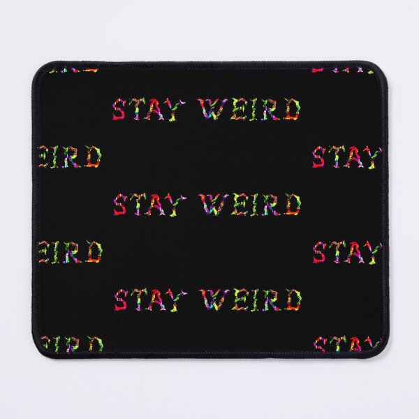 Item preview, Stay Weird designed and sold by ELDigitals.