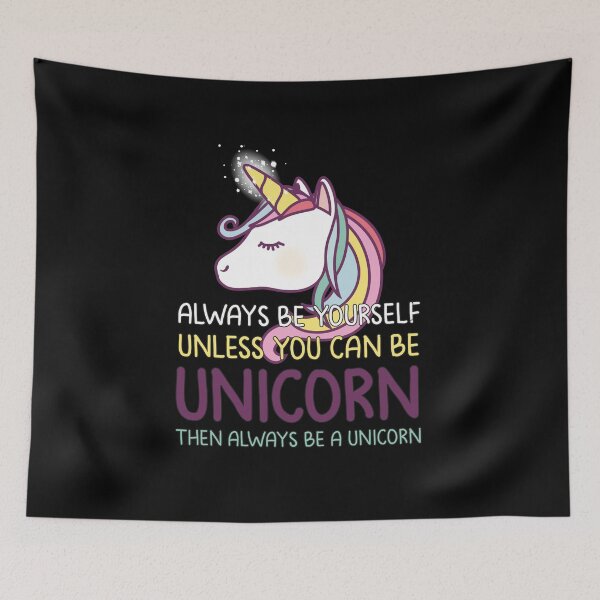 Item preview, Always Be Yourself Unless You Can Be A Unicorn, unicorns lover gift designed and sold by RedArtsDesign.