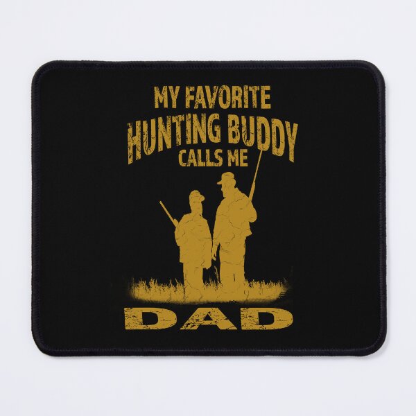 Item preview,  My Favorite Hunting Buddy Calls Me Dad  designed and sold by david parry.