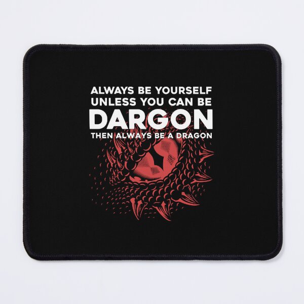 Item preview, Always Be Yourself Unless You Can Be A Dragon, Dragon Gift, eye of dragon, dragon designed and sold by RedArtsDesign.