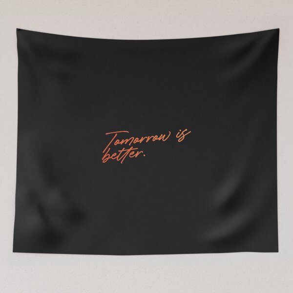 Item preview, tomorrow will be better than yesterday designed and sold by Mqyou.