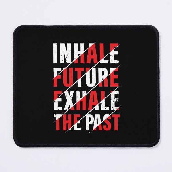 Item preview, Inhale The Future, Exhale The Past. Red, Hard work, Inspiration, Motivation, Work, Luck, Moving on.,  designed and sold by Salmaniix.