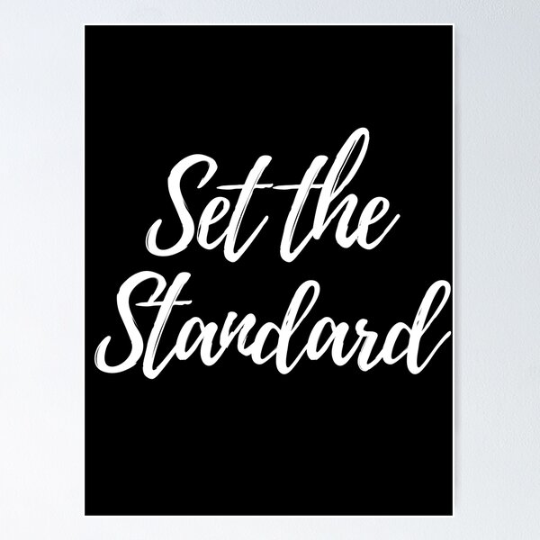 Item preview, Set the Standard- Three word motivational quote designed and sold by DesignsByDaddy.