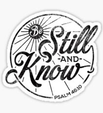 Psalm 46:10 | Be Still and Know Sticker