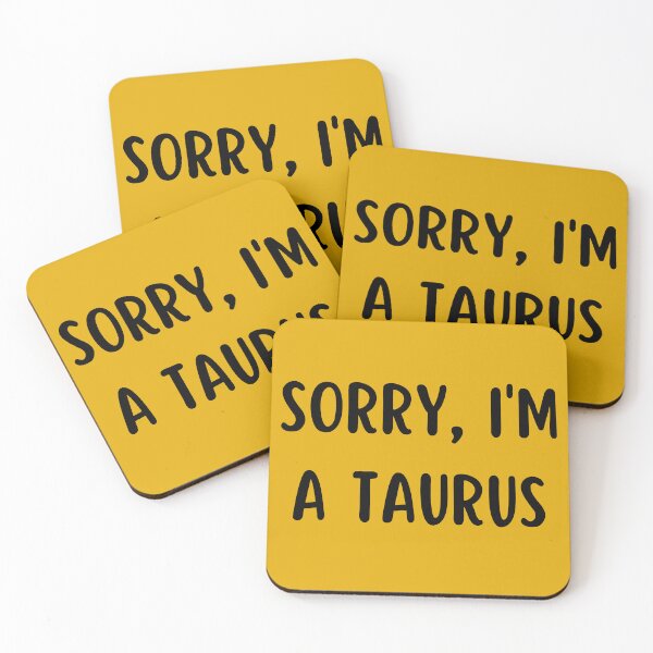 Item preview, Sorry I'm a Taurus designed and sold by Hellofriendco.