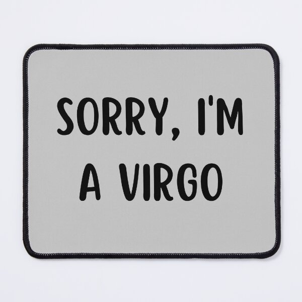 Item preview, Sorry I'm a Virgo designed and sold by Hellofriendco.