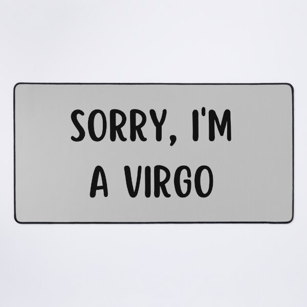 Item preview, Sorry I'm a Virgo designed and sold by Hellofriendco.
