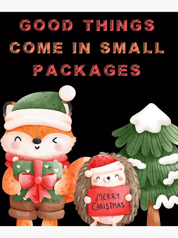 "Good Things Come in Small Packages Merry Christmas" Poster for Sale by
