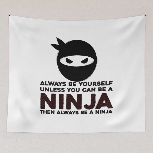 Item preview, always be yourself unless you can be a ninja, ninja gift, ninja idea, ninja quote, funny ninja, ninja lover, ninja designed and sold by RedArtsDesign.