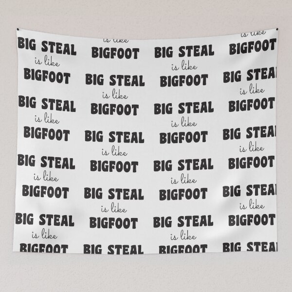 Item preview, Big steal is like bigfoot designed and sold by Politics-Corner.