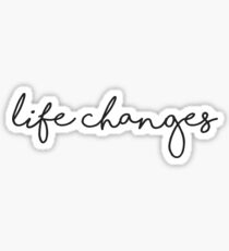 Life Changes Sticker Sticker